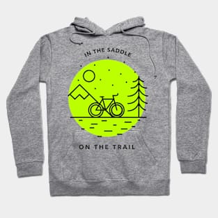 In The Saddle On The Trail Mountain Biking Trails Hoodie